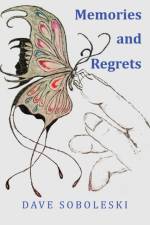 Memories and Regrets af Dave Soboleski