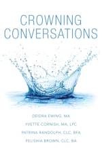 Crowning Conversations af Patrina Randolph CLC Bfa