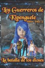 LOS GUERREROS DE KIPENGUELE: LA BATALLA af WILL FALLAS JARQU N