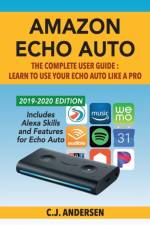 AMAZON ECHO AUTO - THE COMPLETE USER GUI af Cj Andersen