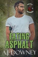 Eating Asphalt af A J Downey