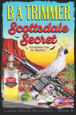 SCOTTSDALE SECRET: A FUN, ROMANTIC, THRI af B a Trimmer