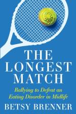 THE LONGEST MATCH: RALLYING TO DEFEAT AN af BETSY BRENNER
