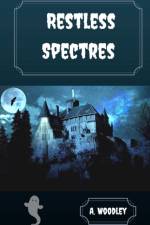 RESTLESS SPECTRES af A. WOODLEY