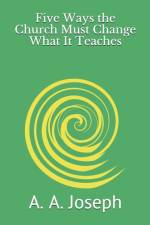 FIVE WAYS THE CHURCH MUST CHANGE WHAT IT af A. A. JOSEPH