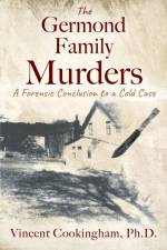 The Germond Family Murders af Vincent Cookingham