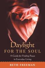 Daylight for the Soul af Beth Freeman