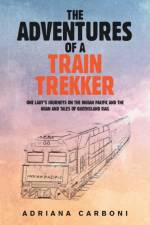 The Adventures of a Train Trekker af Adriana Carboni