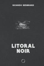 Litoral noir af Ricardo Bernhard