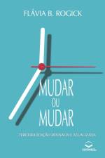 MUDAR OU MUDAR: RELATOS DE UMA RECICLANT af FL VIA B. ROGICK