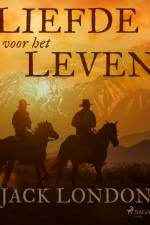 Liefde voor het leven af Jack London