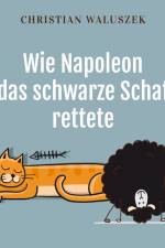 Wie Napoleon das schwarze Schaf rettete af Christian Waluszek