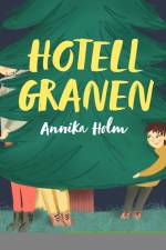 Hotell Granen af Annika Holm