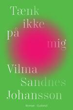 Tænk ikke på mig af Vilma Sandnes Johansson