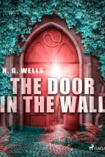 The Door in the Wall af H. G. Wells