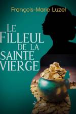 Le Filleul de la sainte Vierge af Francois-Marie Luzel