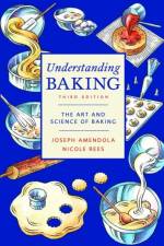 Understanding Baking af Joseph (The Culinary Institute of America) Amendola