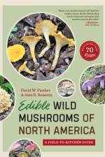 Edible Wild Mushrooms of North America af David W. Fischer