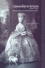 Queenship in Britain 1660–1837