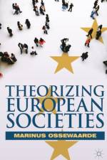 Theorizing European Societies af Marinus Ossewaarde