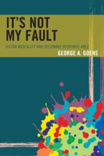 It's Not My Fault af George A. Goens