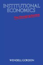 Institutional Economics af Wendell Gordon