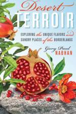 Desert Terroir af Gary Paul Nabhan