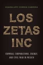 Los Zetas Inc. af Guadalupe Correa-Cabrera