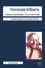 Tennessee Williams - A Streetcar Named Desire/Cat on a Hot Tin Roof af Thomas Adler