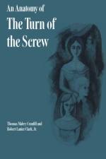 An Anatomy of The Turn of the Screw af Thomas Mabry Cranfill