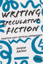 Writing Speculative Fiction af Eugen (Melbourne Bacon