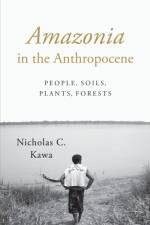Amazonia in the Anthropocene af Nicholas C. Kawa