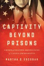 Captivity Beyond Prisons af Martha D. Escobar