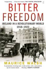 Bitter Freedom af Maurice Walsh