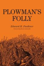 Plowman's Folly af Edward H. Faulkner