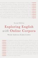 Exploring English with Online Corpora af Wendy (School of English and Scottish Language Anderson
