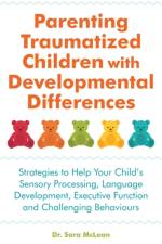 Parenting Traumatized Children with Developmental Differences af Sara McLean