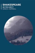 Shakespeare - As You Like It af Dana E. Aspinall