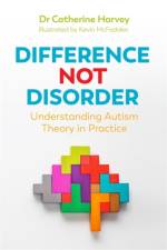 Difference Not Disorder af Dr Catherine Harvey