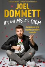 It's Not Me, It's Them af Joel Dommett