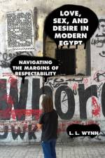 Love, Sex, and Desire in Modern Egypt af L. L. Wynn