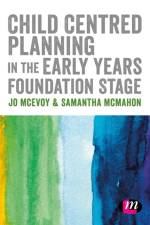 Child Centred Planning in the Early Years Foundation Stage af Jo (Huddersfield University McEvoy