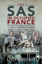 The SAS in Occupied France af Gavin Mortimer