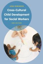 Cross-Cultural Child Development for Social Workers af Lena Robinson
