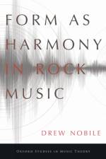 Form as Harmony in Rock Music af Drew (Assistant Professor of Music Theory Nobile