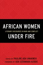 African Women Under Fire af Pauline Ada Uwakweh