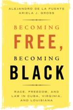 Becoming Free, Becoming Black af Alejandro (Harvard University de la Fuente