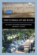 The Funeral of Mr. Wang af Andrew B. Kipnis