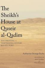 The Sheikh's House at Quseir al-Qadim af Katherine Strange Burke