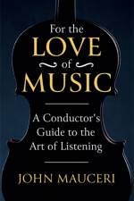 For the Love of Music af John Mauceri